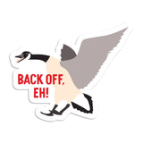 Back off eh Canada Goose Sticker