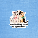 Community Care is Resistance Sticker
