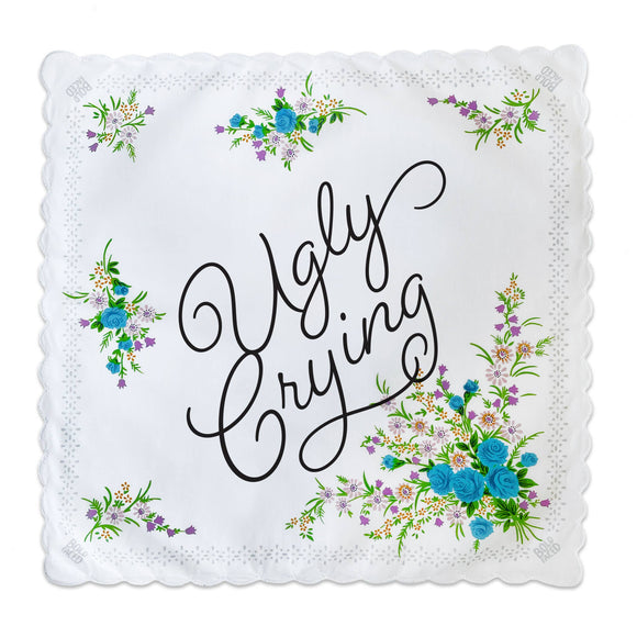 Ugly Crying Handkerchief *FINAL SALE