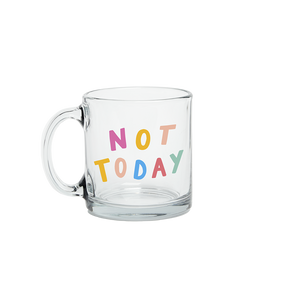 Glass Mug: Not Today