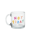 Glass Mug: Not Today