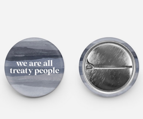 We Are All Treaty People Button