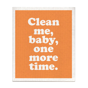 Clean Me Baby One More Time Swedish Dish Cloth