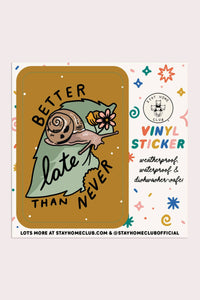 Better Late Than Never Vinyl Sticker