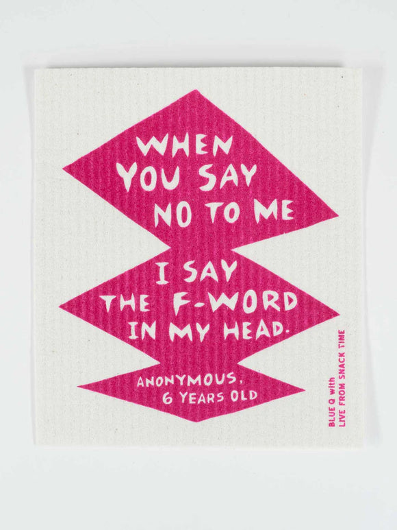 When You Say No To Me - Swedish Dish Cloth