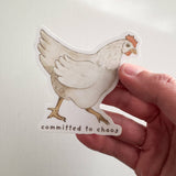 Committed to Chaos Chicken Vinyl Sticker