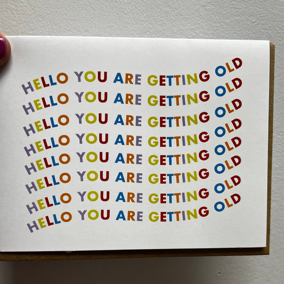 You Are Getting Old Greeting Card *SALE*