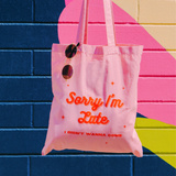 Sorry I'm Late - Organic Cotton Tote Bag