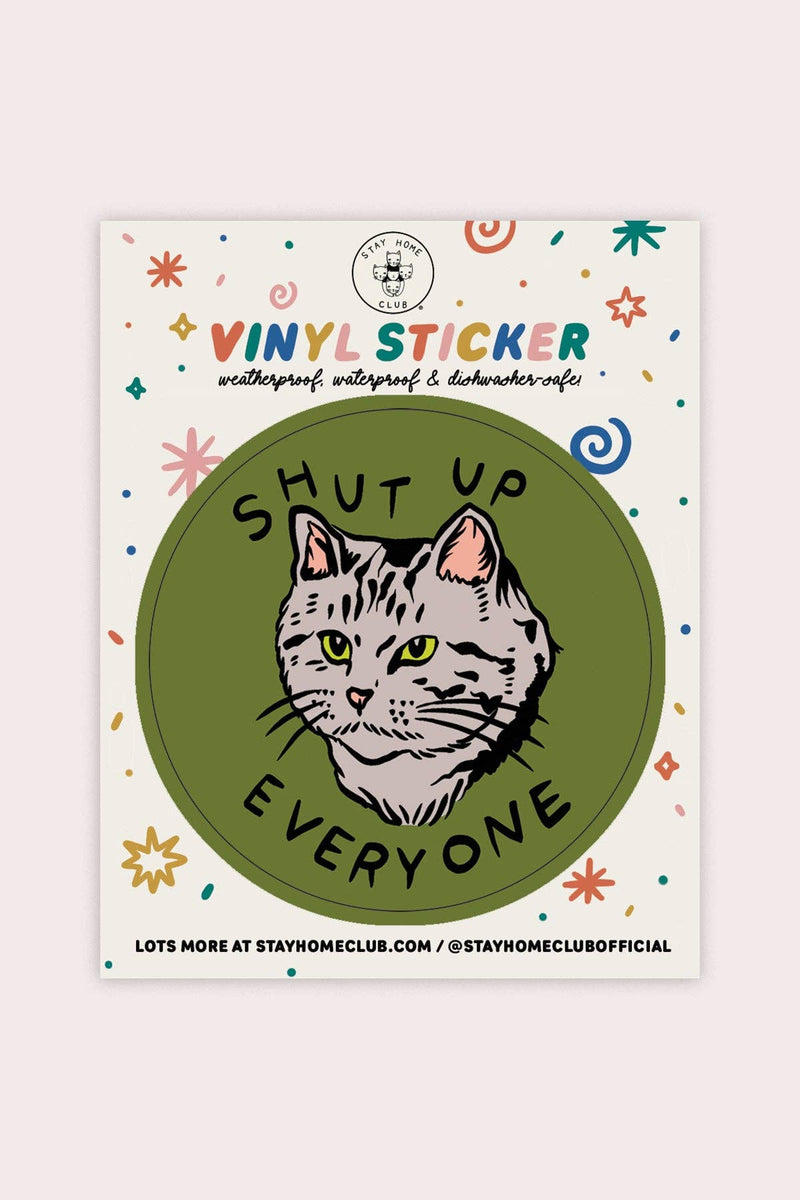Shut Up Everyone Vinyl Sticker – Trainyard Store