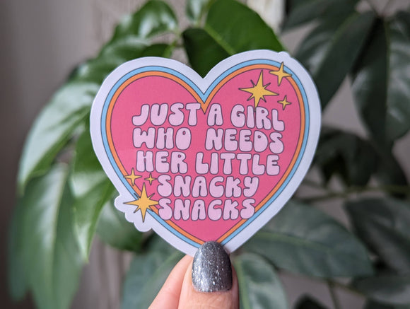 Just a Girl Who Needs Her Little Snacky Snacks Sticker
