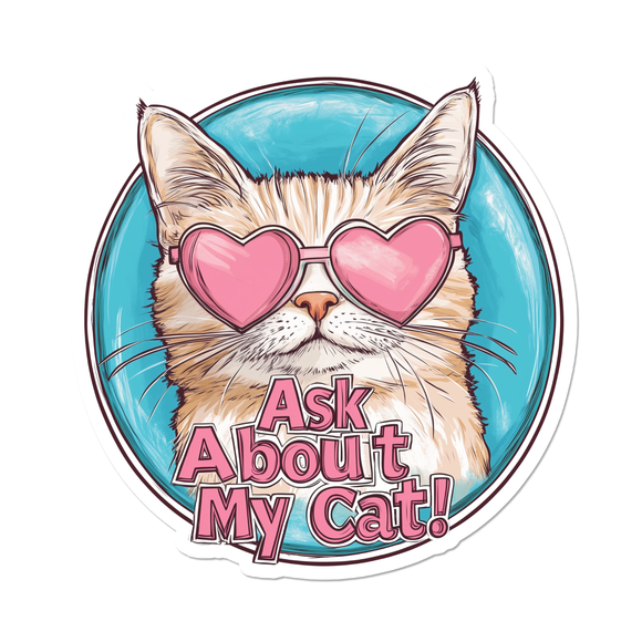 Ask About My Cat Sticker