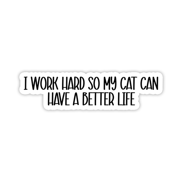 Cat Better Life Sticker