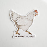 Committed to Chaos Chicken Vinyl Sticker