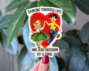 Dancing Through Life - Vinyl Sticker