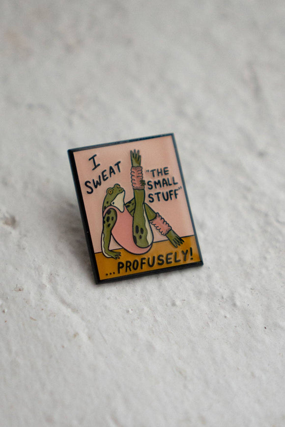 Sweat the Small Stuff Pin - Enamel Lapel Pin