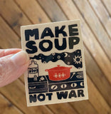 Sticker - Make Soup Not War