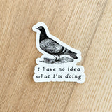 Pigeon No Idea What I'm Doing Vinyl Sticker