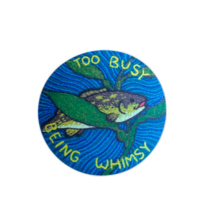 Too Busy Being Whimsy Sticker