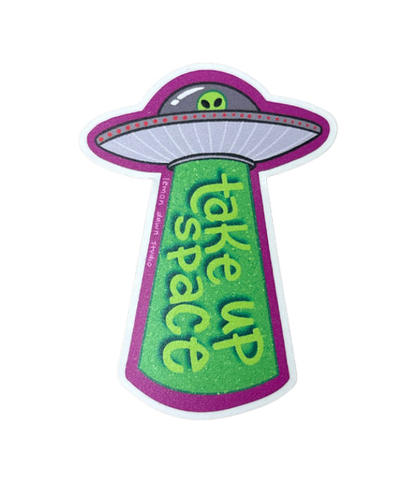 Take up Space Sticker