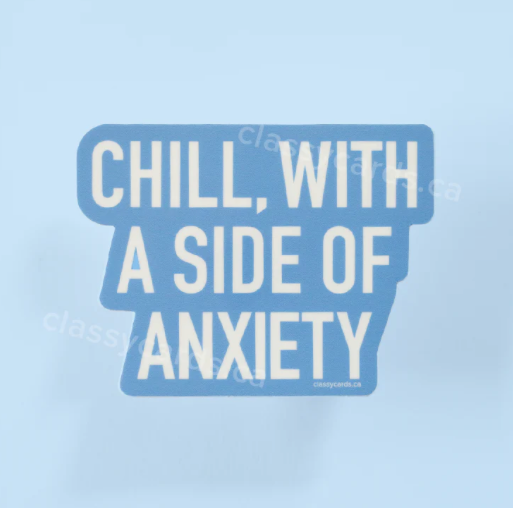 Chill With A Side of Anxiety Vinyl Sticker