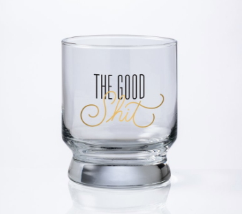 The Good Shit Lowball Glass