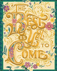 The Best Is Yet To Come 11x14 Art Print