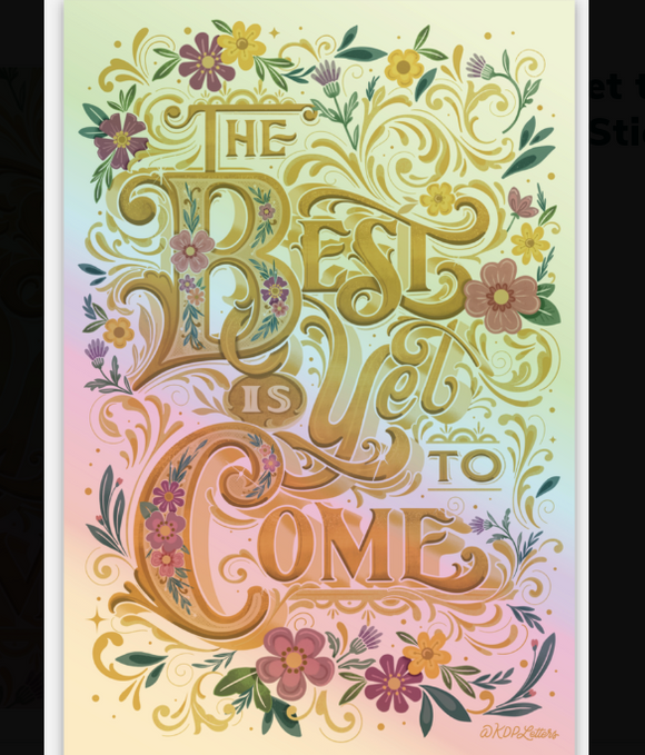 Best Is Yet To Come Holographic Vinyl Sticker