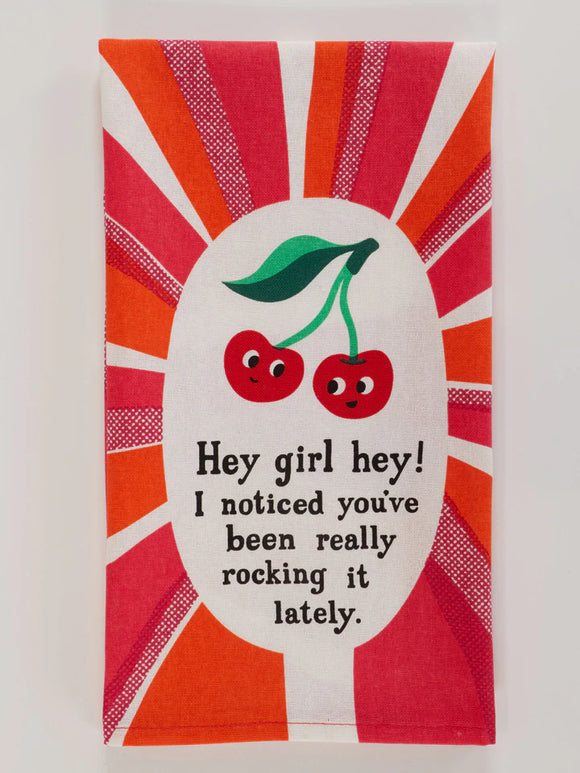 Hey girl hey! Dish Towel