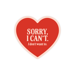 Sorry I can't I don't want to Sticker