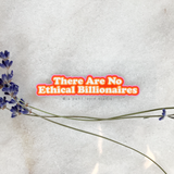 No Ethical Billionaires Sticker