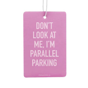 Don't Look at Me, I'm Parallel Parking Air Freshener