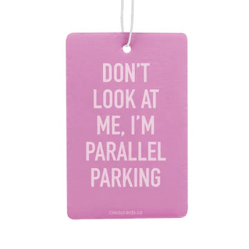 Don't Look at Me, I'm Parallel Parking Air Freshener