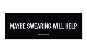 Maybe Swearing Will Help - Car Magnet