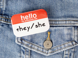 My Pronouns Are They/She Button