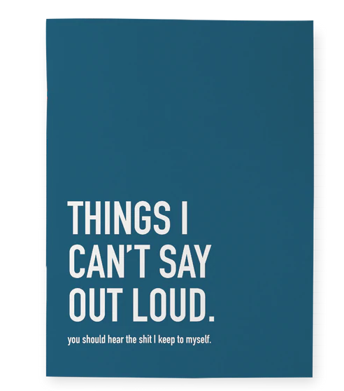 Things I Can't Say Out Loud Notebook