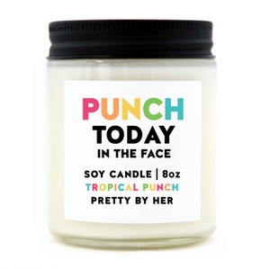 Punch Today In The Face Soy Candle