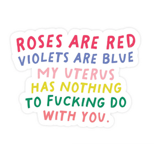 My Uterus Has Nothing To Do With You Sticker