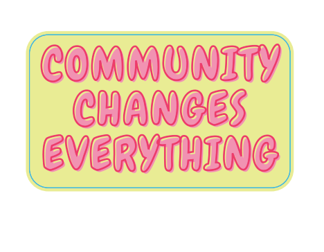 Community Changes Everything Retro Sticker