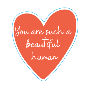 You Are A Beautiful Human Heart Sticker