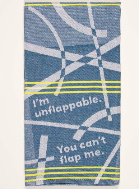 I'm Unflappable Dish Towel