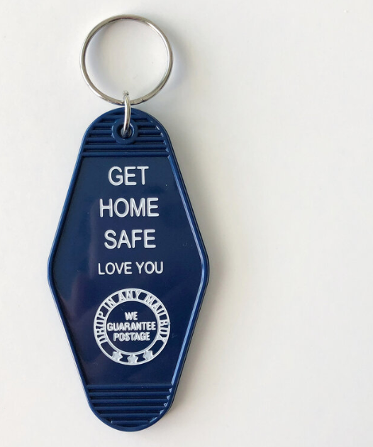 Get Home Safe - Love You Key Chain