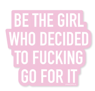 Be The Girl Who Decided To Go For It Vinyl Sticker