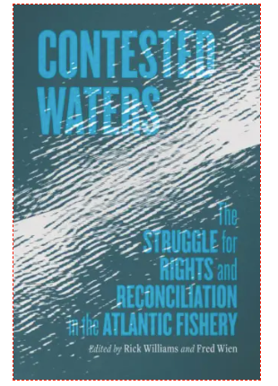 Contested Waters: The Struggle for Rights and Reconciliation in the Atlantic Fishery