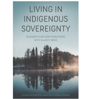 Living in Indigenous Sovereignty - Elizabeth Carlson-Manathara & Gladys Rowe