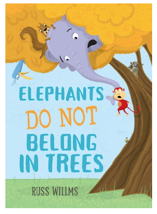 Elephants Do Not Belong In Trees - Russ Willms