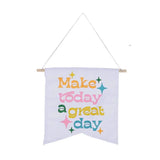 Make Today a Great Day Wall Hanging