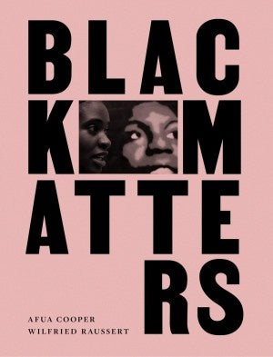 Black Matters - Afua Cooperv& Wilfried Russert