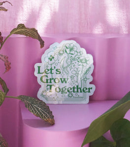 Let's Grow Together Vinyl Sticker