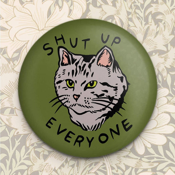 Shut Up Everyone Cat Magnet