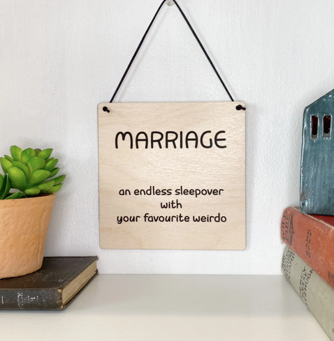 Marriage: An Endless Sleepover Wood Sign